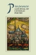Presence a Journal of Catholic Poetry 2021