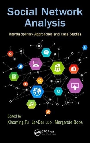 Social Network Analysis Interdisciplinary Approaches and Case Studies