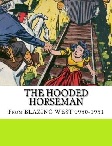 The Hooded Horseman From BLAZING WEST 1950-1951