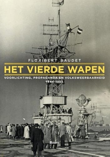 Het vierde wapen voorlichting, propaganda en volksweerbaarheid, 1944-1953