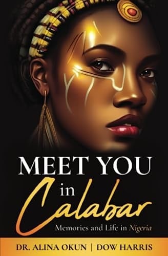 Meet You in Calabar Memories and Life in Nigeria
