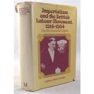 Imperialism and the British labour movement, 1914-1964 (Cambridge Commonwealth series)
