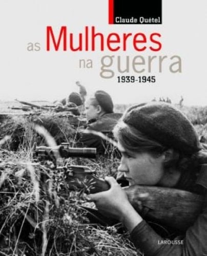 As mulheres na guerra 1939-1945