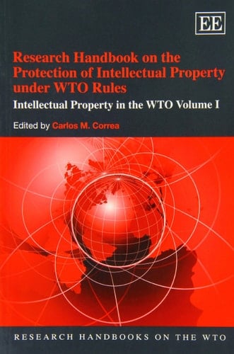 Research Handbook on the Protection of Intellectual Property Under WTO Rules
