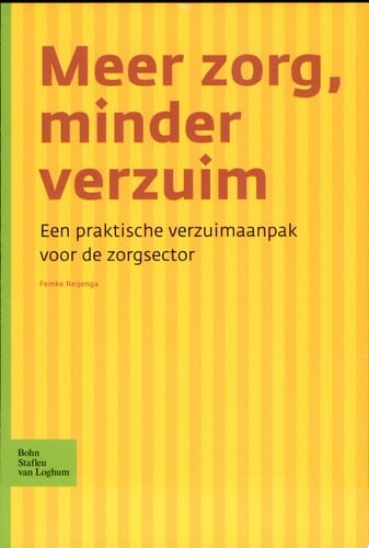 Meer zorg, minder verzuim Een praktische verzuimaanpak voor de zorgsector