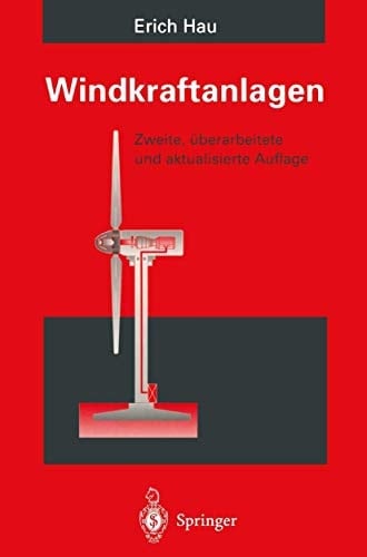 Windkraftanlagen Grundlagen, Technik, Einsatz, Wirtschaftlichkeit
