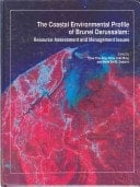 The Coastal Environmental Profile of Brunel Darussalam: Resource Assessment and Management Issues (Technical Reports : No. 18)