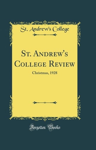 St. Andrew's College Review Christmas, 1928 (Classic Reprint)