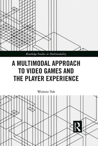 A Multimodal Approach to Video Games and the Player Experience