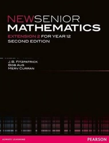 New Senior Mathematics Extension 2 for Year 12 Student Book