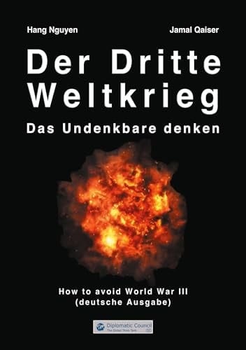 Hoffentlich nie! Der Dritte Weltkrieg das Undenkbare denken : ein Plädoyer für den Frieden