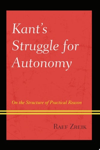 Kant's Struggle for Autonomy