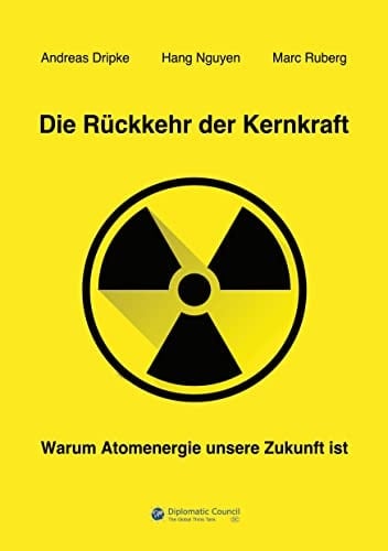 Die Rückkehr der Kernkraft Warum Atomenergie unsere Zukunft ist