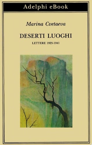 Deserti luoghi Lettere 1925-1941