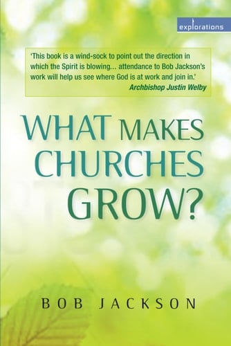 What Makes Churches Grow? Vision and practice in effective mission