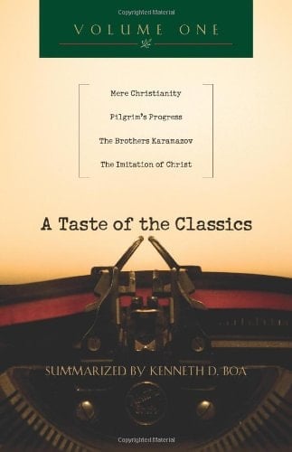 A Taste of the Classics - Volume 1 Mere Christianity Pilgrims Progress the Brothers Karamazov the Imitation of Christ