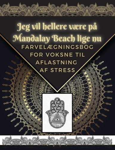 Jeg vil hellere være på Mandalay Beach lige nu Farvelægningsbog for voksne til aflastning af stress