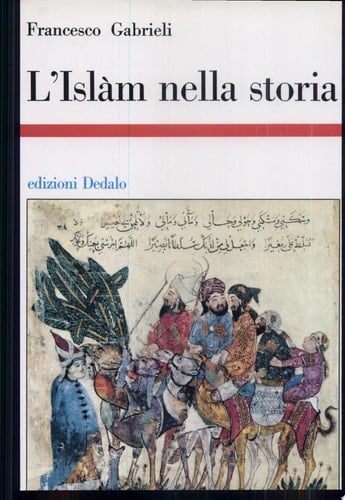 L'islam nella storia. Saggi di storia e storiografia musulmana