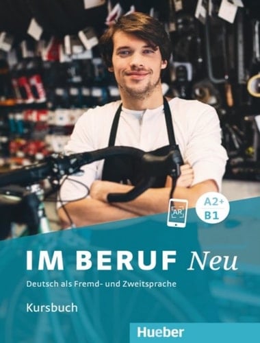 Im Beruf NEU A2+/B1 Deutsch als Fremd- und Zweitsprache / Kursbuch