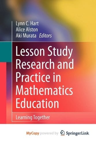 Lesson Study Research and Practice in Mathematics Education Learning Together