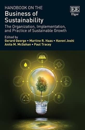 Handbook on the Business of Sustainability The Organization, Implementation, and Practice of Sustainable Growth
