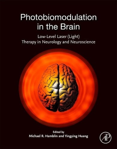 Photobiomodulation in the Brain Low-Level Laser (Light) Therapy in Neurology and Neuroscience