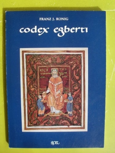 Codex Egberti: D. Perikopenbuch d. Erzbischofs Egbert von Trier (977-993) (Treveris sacra) (German Edition)