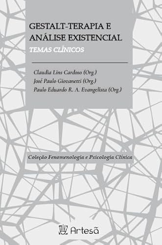 Gestalt-Terapia E Anlise Existencial: Temas Clnicos (Portuguese Edition)