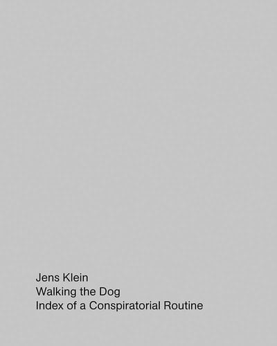 Jens Klein: Walking the Dog Index of a Conspiratorial Routine