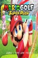 Mario Golf Super Rush: Guide - Tips and Tricks