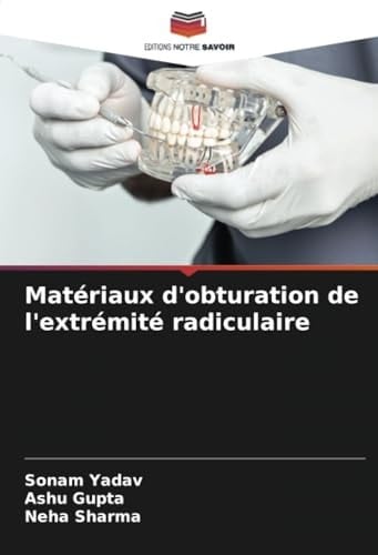Matériaux d'obturation de l'extrémité radiculaire (French Edition)