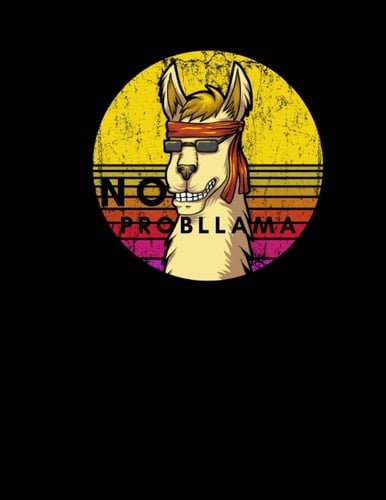 no probllama: Notebook: Lined Notebook Journal (College Ruled Paper) - Soft Cover - 100 Pages - 8.5 x 11 inches