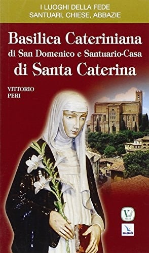 Basilica cateriniana di San Domenico e Santuario-casa di santa Caterina