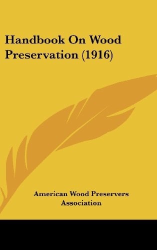 Handbook On Wood Preservation (1916)