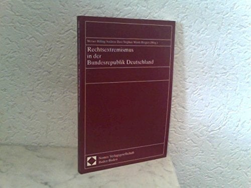 Rechtsextemismus in der Bundesrepbulik Deutschland (German Edition)