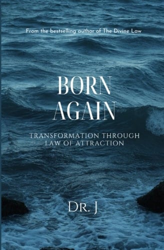 Born Again Transformation Through Law of Attraction