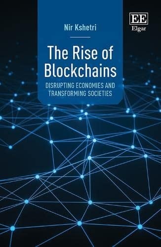 The Rise of Blockchains Disrupting Economies and Transforming Societies