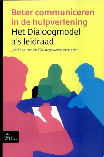 Beter communiceren in de hulpverlening Het dialoogmodel als leidraad