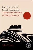 For The Love of Social Psychology Theories and Theorists of Human Behavior
