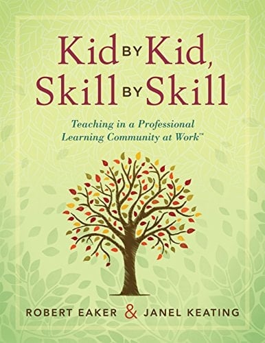 Kid by Kid, Skill by Skill Teaching in a Professional Learning Community at Work