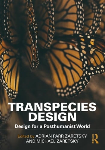 Transpecies Design Design for a Posthumanist World