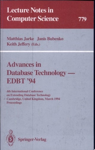 Advances in Database Technology - EDBT '94 4th International Conference on Extending Database Technology, Cambridge, United Kingdom, March 28 - 31, 1994. Proceedings