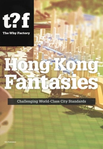 Hong Kong Fantasies Challenging World-class City Standards