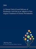 A Clinical Trial of Local Delivery of Hyaluronic Acid Gel As an Adjunct to Non-Surgical Treatment of Chronic Periodontitis