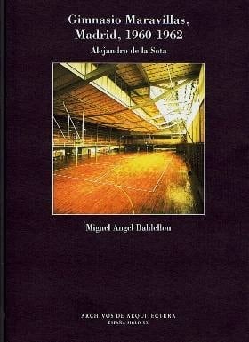 Gimnasio Maravillas, Madrid, 1960-1962 Alejandro de la Sota
