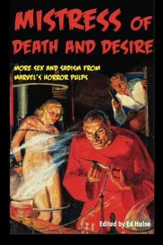 Mistress of Death and Desire: More Sex and Sadism from Marvel's Horror Pulps