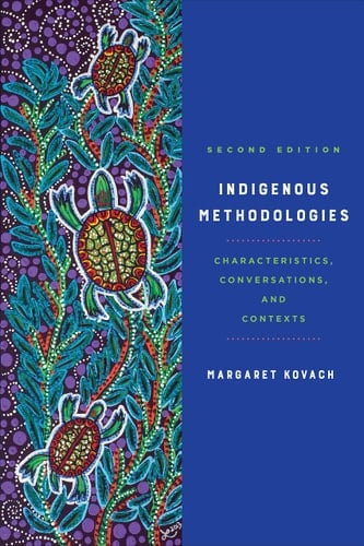 Indigenous Methodologies Characteristics, Conversations, and Contexts