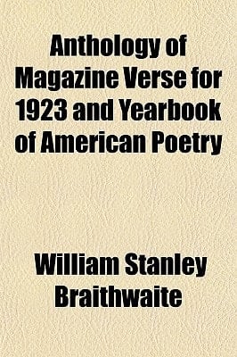 Anthology of Magazine Verse for 1923 and Yearbook of American Poetry