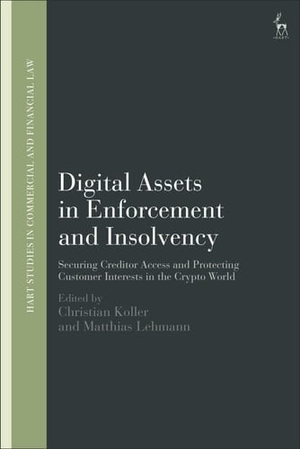 Digital Assets in Enforcement and Insolvency Securing Creditor Access and Protecting Customer Interests in the Crypto World