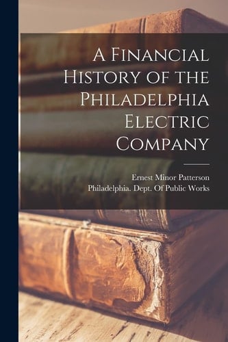 A Financial History of the Philadelphia Electric Company